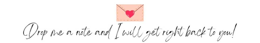 Small pink and red envelope with cursive writing below saying'drop me a note and I will get right back to you'