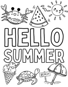 coloring sheet featuring the words hello summer and pictures of ice creams, crabs, watermelon and sun